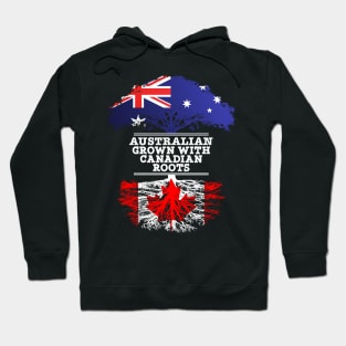 Australian Grown With Canadian Roots - Gift for Canadian With Roots From Canada Hoodie